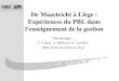 De Maastricht à Liège : Expériences du PBL dans l'enseignement de la gestion Témoignages… Y. Crama, A. Muller et A. Van Riel (HEC Ecole de Gestion, ULg)