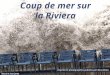 Coup de mer sur la Riviera Daprès les photographies publiées par Nice-Matin Mardi 4 mai 2010