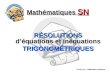 Mathématiques SN RÉSOLUTIONS déquations et inéquations TRIGONOMÉTRIQUES Réalisé par : Sébastien Lachance