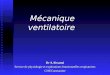 Mécanique ventilatoire Dr A.Aissaoui Service de physiologie et explorations fonctionnelles respiratoires CHUConstantine
