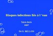 Risques infectieux liés à l eau Saint denis 2007 Dr O. BELLON