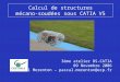 1 Calcul de structures mécano-soudées sous CATIA V5 3ème atelier DS-CATIA 09 Novembre 2006 Pascal Morenton – pascal.morenton@ecp.fr