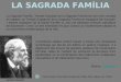 La Sagrada Família, Temple Expiatori de la Sagrada Família de son nom complet en catalan, ou Templo Expiatorio de la Sagrada Familia en espagnol (en français: