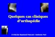 Quelques cas cliniques dorthopédie D Fletcher Raymond Poincaré / Ambroise Paré