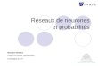 Réseaux de neurones et probabilités Romain Brette Projet ODYSSEE (INRIA/ENS) brette@di.ens.fr