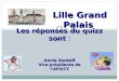 Les réponses du quizz sont : Lille Grand Palais Annie Soukoff Vice-présidente de lAFICCT
