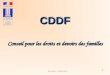 SG-CIPD – CDDF 2013 1 Conseil pour les droits et devoirs des familles Conseil pour les droits et devoirs des familles CDDFCDDF