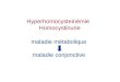 Hyperhomocysteinémie Homocystinurie maladie métabolique maladie conjonctive