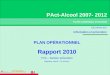 Plan opérationnel PAct-Alcool 2007- 2012 Deuxième axe - Information et prévention PAct-Alcool 2007- 2012 PLAN CANTONAL DACTION Deuxième axe Information