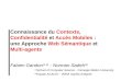 Connaissance du Contexte, Confidentialité et Accès Mobiles : une Approche Web Sémantique et Multi-agents Fabien Gandon (1,2) - Norman Sadeh (1) (1) School