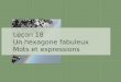 Leçon 18 Un hexagone fabuleux Mots et expressions