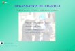 ORGANISATION DE CHANTIER (N ouvelle épreuve BTS 2008 : Coefficient 3 à lexamen ) - Contexte Professionnel - Finalités et Objectifs de lépreuve - Modes