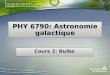 Facult© des arts et des sciences D©partement de physique PHY 6790: Astronomie galactique Cours 2: Bulbe