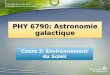 Facult© des arts et des sciences D©partement de physique PHY 6790: Astronomie galactique Cours 3: Environnement du Soleil