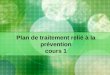 Plan de traitement relié à la prévention cours 1