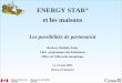 ENERGY STAR ® et les maisons Les possibilités de partenariat Barbara Mullally Pauly Chef, programmes des habitations Office de lefficacité énergétique