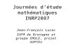 Journées détude mathématiques INRP2007 Jean-François Lucas IUFM de Bretagne et groupe EMULE, projet GUPTEn