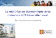 La maîtrise en économique avec mémoire à lUniversité Laval En 10 questions-réponses 1