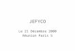 JEFYCO Le 21 Décembre 2000 Réunion Paris 5. Quest-ce que JEFYCO? Une application de Gestion Financière et Comptable destinée à un établissement d enseignement