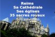 Reims Sa Cathédrale Ses églises 35 sacres royaux Ses environs
