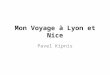 Mon Voyage à Lyon et Nice Pavel Kipnis. Le Plan de Lyon cathédral museum