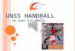 UNSS HANDBALL UNE ANNEE BIEN REMPLIE. Voilà un petit bilan de cette année scolaire concernant le handball. Cette année 2011 /2012 nous avons proposé une