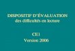 DISPOSITIF DÉVALUATION des difficultés en lecture CE1 Version 2006