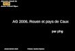 AG 2006. Rouen et pays de Caux par phg AG 2006. Rouen et pays de Caux Rouen, Vieille Ville, la " ville aux cents clochers ",Cathédrale Notre-Dame, la