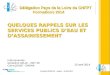 Formation RPQS AC – Angers – 15 avril 2014 1 Délégation Pays de la Loire du CNFPT Formations 2014 QUELQUES RAPPELS SUR LES SERVICES PUBLICS DEAU ET DASSAINISSEMENT