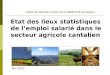 Etat des lieux statistiques de lemploi salarié dans le secteur agricole cantalien Unité territoriale Cantal de la DIRECCTE Auvergne Mai 2012