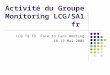 Activité du Groupe Monitoring LCG/SA1 fr LCG T2 T3 Face to Face meeting 18-19 Mai 2009
