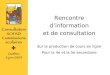 0 / 51 Rencontre dinformation et de consultation Sur la production de cours en ligne Pour la 4e et la 5e secondaire