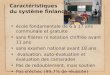 Caractéristiques du système finlandais école fondamentale de 6 à 17 ans communale et gratuite sans filières ni notation chiffrée avant 11 ans sans examen