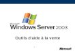 1 Outils d'aide à la vente. 2Confidentiel Microsoft pour les Partenaires Outils d'aide à la vente Windows Server 2003 Sommaire Fonctions optimales Liste