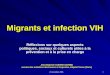 23 novembre 2006 1 Migrants et infection VIH Réflexions sur quelques aspects politiques, sociaux et culturels utiles à la prévention et à la prise en charge