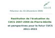 Réunion du 10 décembre 2009 Restitution de l’évaluation du CUCS 2007-2009 de Pierre-Bénite et perspectives pour le futur CUCS 2011-2015