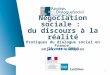 25 mars 2014 1 Négociation sociale : du discours à la réalité Pratiques du dialogue social en France, enjeux et exemples