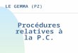 LE GEMMA (PZ) Procédures relatives à la P.C.. n Il s’agit des procédures de contrôle d’énergie. n Hypothèse : le contrôle est effectué grâce à un API