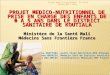 19/06/2014Projet médico-nutritionnel MinSan_MSF F Mali 1 PROJET MEDICO-NUTRITIONNEL DE PRISE EN CHARGE DES ENFANTS DE 0 A 5 ANS DANS LE DISTRICT SANITAIRE