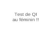 Test de QI au féminin !! Question 1 Question 2