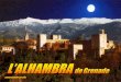 L’origine du mot Alhambra, vient du nom arabe Al Hamra qui signifie « le rouge », donné peut-être en raison de la couleur des tours et des murs au soleil