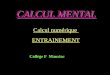 CALCUL MENTAL Calcul numérique ENTRAINEMENT Collège F Mauriac