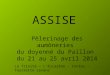 ASSISE Pèlerinage des aumôneries du doyenné du Paillon du 21 au 25 avril 2014 La Trinité – L’Escarène – Contes – Tourrette Levens