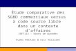 Étude comparative des SGBD commerciaux versus à code source libre dans un contexte d’affaires INF7115 – Bases de données Eudes Réthier & Eric Williams