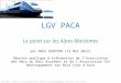 LGV PACA Le point sur les Alpes Maritimes par Rémi QUINTON (12 Mai 2012) Réunion publique d’information de l’Association des Amis du Rail Azuréens et de