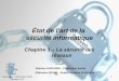 Novembre – Décembre 2005 Version 1.01 1 État de l’art de la sécurité informatique Chapitre 1 – La sécurité des réseaux Auteurs : Stéphan GUIDARINI – Consultant