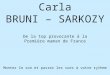 Montez le son et passez les vues à votre rythme Carla BRUNI – SARKOZY De la top provocante à la Première maman de France
