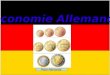 L’économie Allemande Pièce Allemande. A°) Le géant économique de l’Europe
