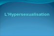 L’hypersexualisation consiste à donner un caractère sexuel à un comportement ou un produit qui n’en a pas en soi. C’est un phénomène de société selon