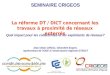 SEMINAIRE CRIGEOS La réforme DT / DICT concernant les travaux à proximité de réseaux enterrés Quel impact pour les collectivités et les exploitants de
